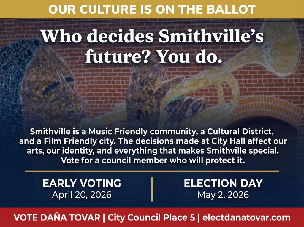 Dana Tovar campaign ad — Our Culture Is On The Ballot — protecting Smithville's arts and identity